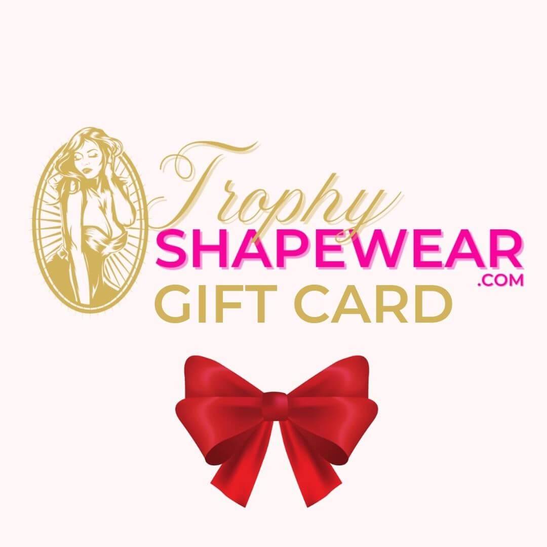Trophy Gift Cards | Trophy ShapeWear